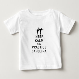 Keep Calm and Practice Capoeira Baby T-Shirt