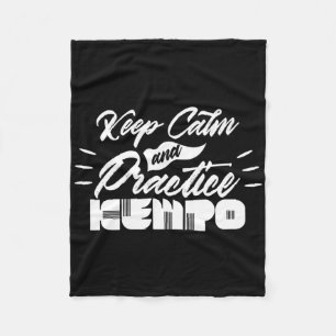 Keep Calm And Practice Kempo Karate Kenpo Shaolin Fleece Blanket