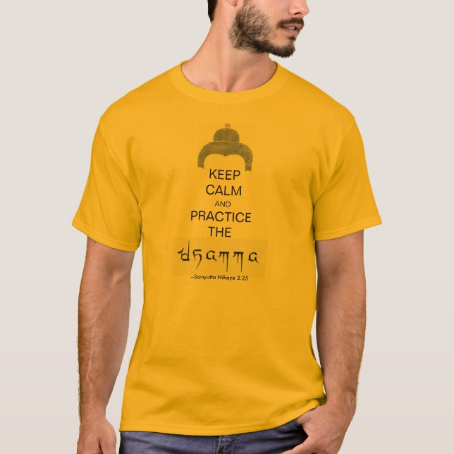 Keep calm and ...practice the dhamma! T-Shirt (Front)