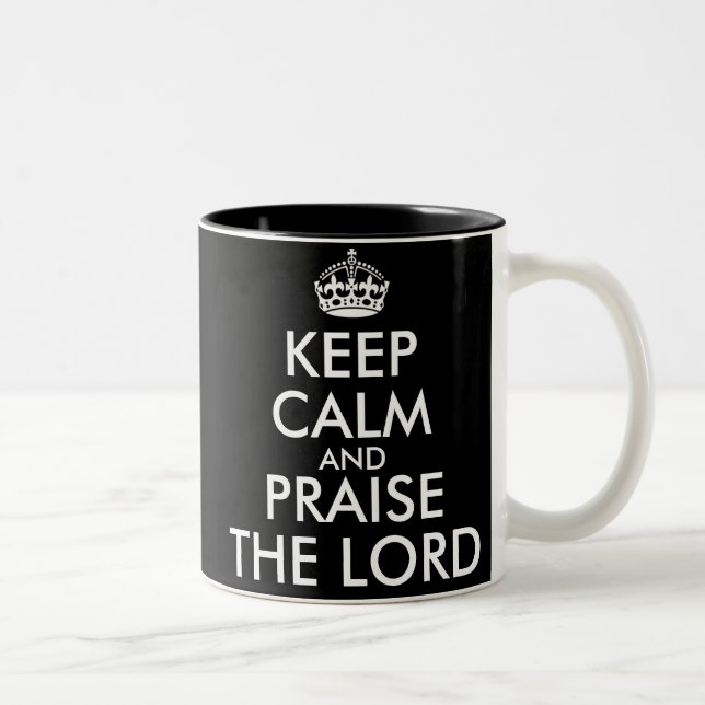 KEEP CALM AND PRAISE THE LORD Two-Tone COFFEE MUG (Right)