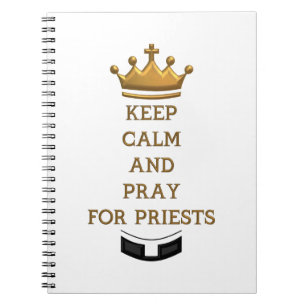 Keep Calm and Pray for Priests Notebook