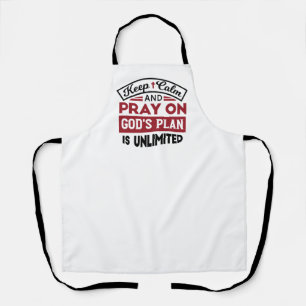 Keep Calm and Pray God's Plan Is Unlimited Quote Apron