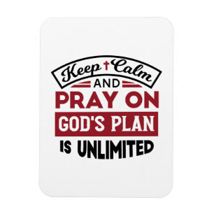 Keep Calm and Pray God's Plan Is Unlimited Quote Magnet