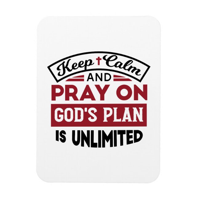 Keep Calm and Pray God's Plan Is Unlimited Quote Magnet (Vertical)