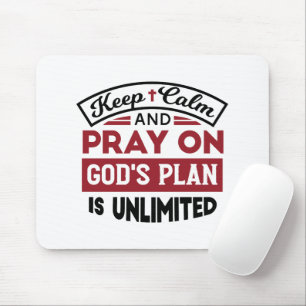 Keep Calm and Pray God's Plan Is Unlimited Quote Mouse Pad