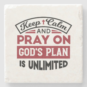Keep Calm and Pray God's Plan Is Unlimited Quote Stone Coaster