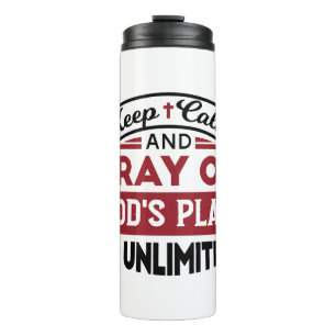 Keep Calm and Pray God's Plan Is Unlimited Quote Thermal Tumbler