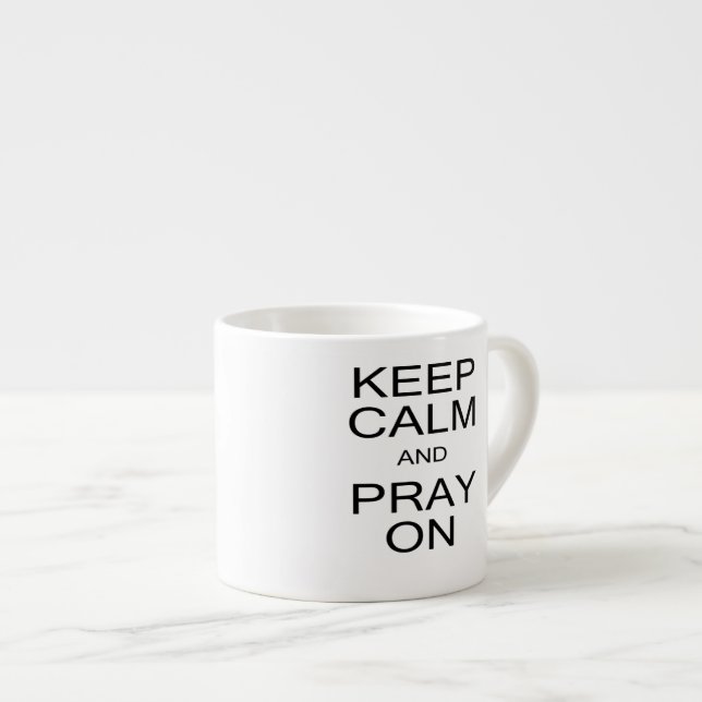Keep Calm and Pray On Espresso Cup (Front Right)
