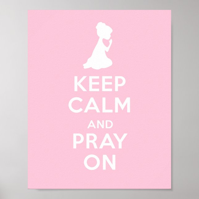 Keep Calm and Pray On (Pink Girl) Poster (Front)