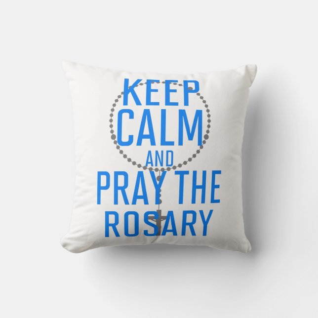Keep Calm and Pray the Rosary Cushion (Front)