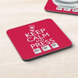 Keep Calm and press control Alt and delete funny Coaster
