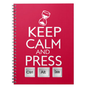 Keep Calm and press control Alt and delete funny Notebook