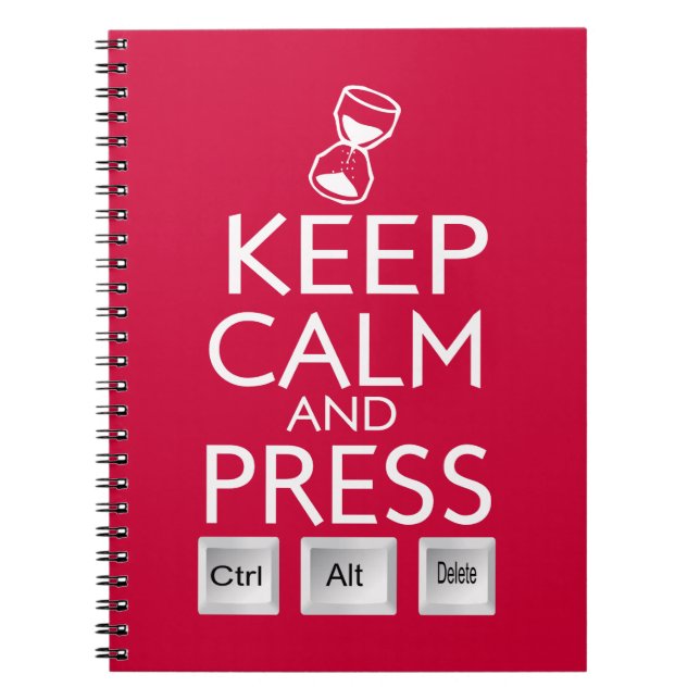 Keep Calm and press control Alt and delete funny Notebook (Front)