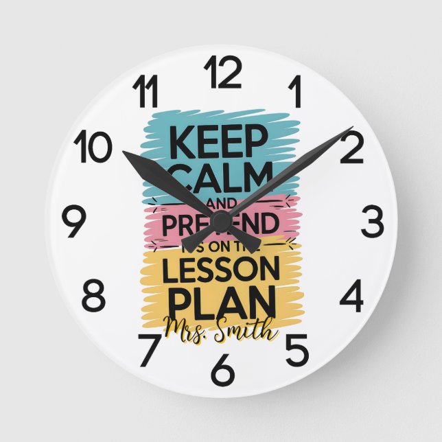 Keep Calm and Pretend Classroom Wall Clock (Front)