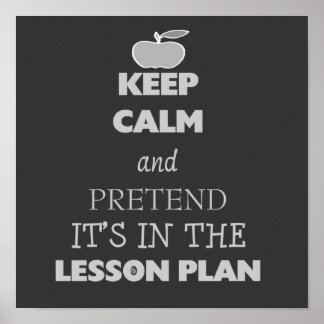 keep calm and pretend its in the lesson plan poster