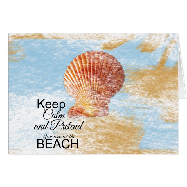 Keep Calm and Pretend You Are at the Beach | Card (Front Horizontal)