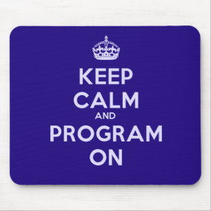 Keep Calm and Program On Mousepad