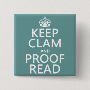Keep Calm and Proofread (clam) (any colour) 15 Cm Square Badge