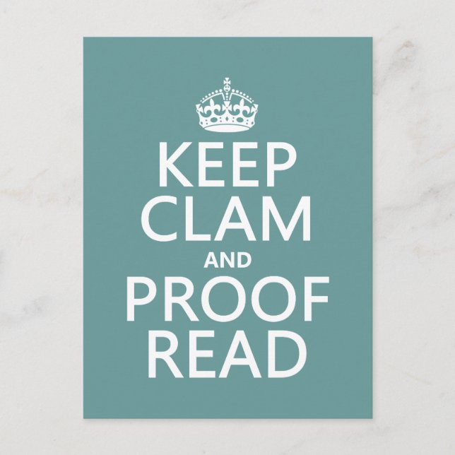Keep Calm and Proofread (clam) (any colour) Postcard (Front)