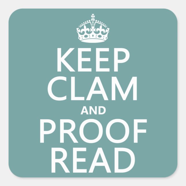 Keep Calm and Proofread (clam) (any colour) Square Sticker (Front)