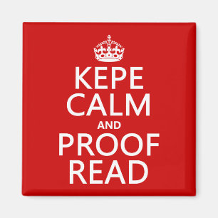 Keep Calm and Proofread (kepe) (in any colour) Magnet