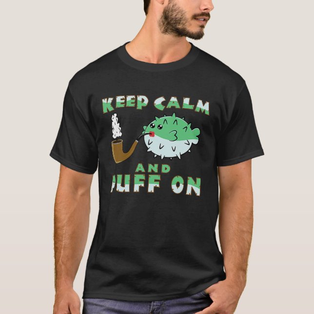 Keep Calm And Puff On  Puffer Fish Pipe Smoking T-Shirt (Front)