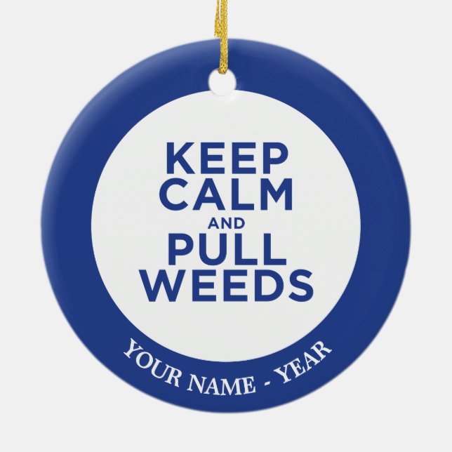 Keep Calm and Pull Weeds Ceramic Ornament (Back)