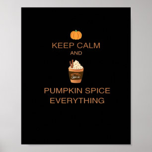 Keep Calm And Pumpkin Spice Everything Essential Poster