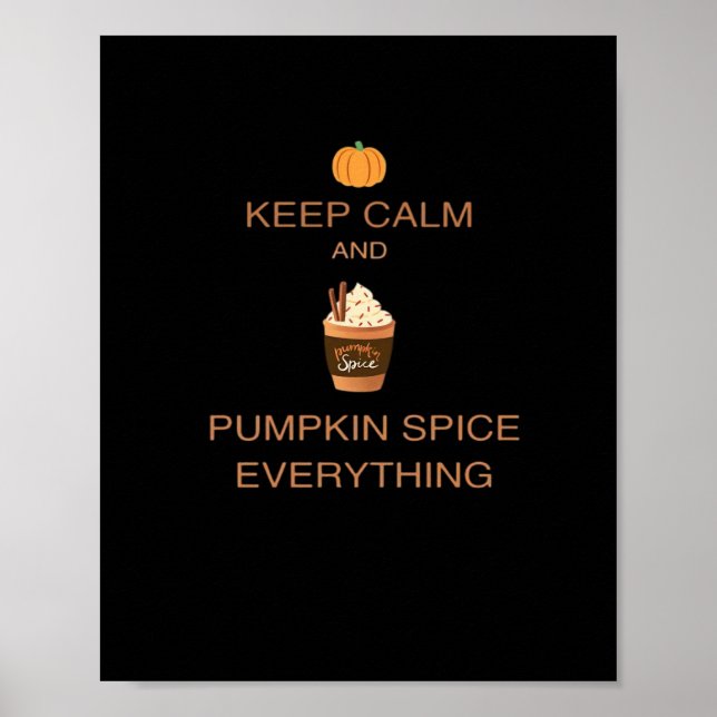 Keep Calm And Pumpkin Spice Everything Essential Poster (Front)
