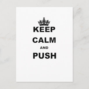 KEEP CALM AND PUSH POSTCARD