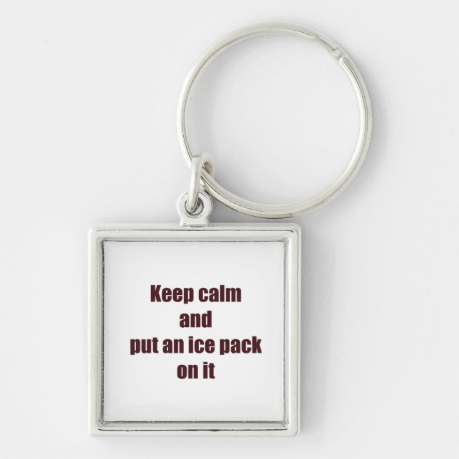 Keep Calm and Put an Ice Pack on it Key Ring (Front)