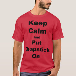 Keep Calm and Put Chapstick On Triblend T-Shirt