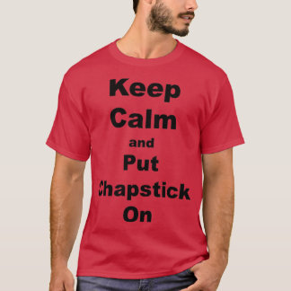 Keep Calm and Put Chapstick On Triblend T-Shirt
