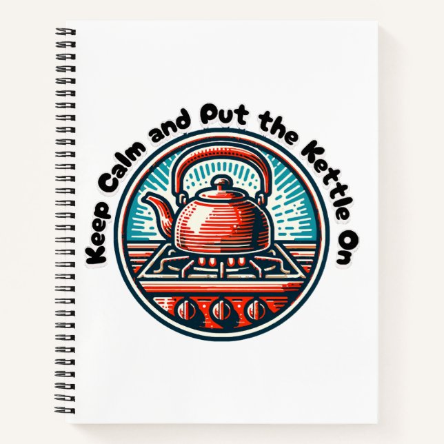 Keep Calm and Put the Kettle On Notebook (Front)