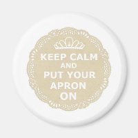 Keep Calm and Put Your Apron On