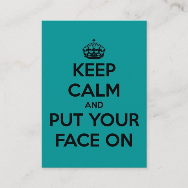 Keep Calm and Put Your Face On Business Card (Front)