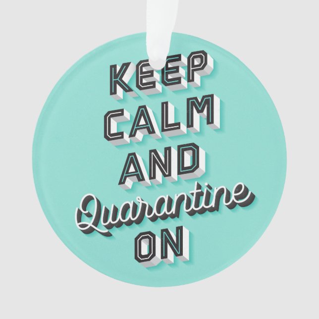 Keep Calm and Quarantine On Ornament Mint (Front)