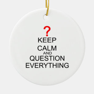 Keep Calm And Question Everything Ceramic Tree Decoration