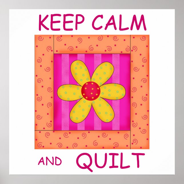 Keep Calm and Quilt Applique Flower Block Poster (Front)