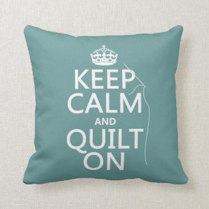 Keep Calm and Quilt On - available in all colours Cushion