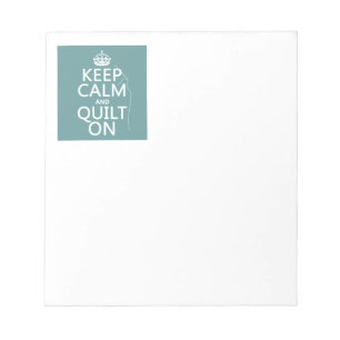 Keep Calm and Quilt On - available in all colours Notepad