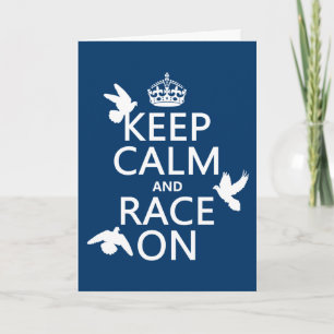 Keep Calm and Race On (Pigeons) (all colours) Card