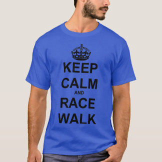 Keep Calm and Race Walk T-Shirt