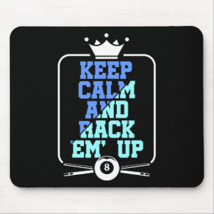 Keep Calm And Rack em Up Billiards Cue Eight Ll Po Mouse Pad