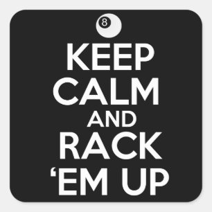 Keep Calm and Rack 'em Up! Square Sticker