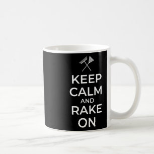 Keep Calm And Rake On Rake America Great Again Coffee Mug