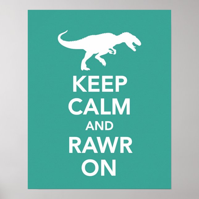 Keep Calm and Rawr On Dinosaur poster or print (Front)