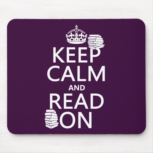 Keep Calm and Read On (in any colour) Mouse Pad (Front)