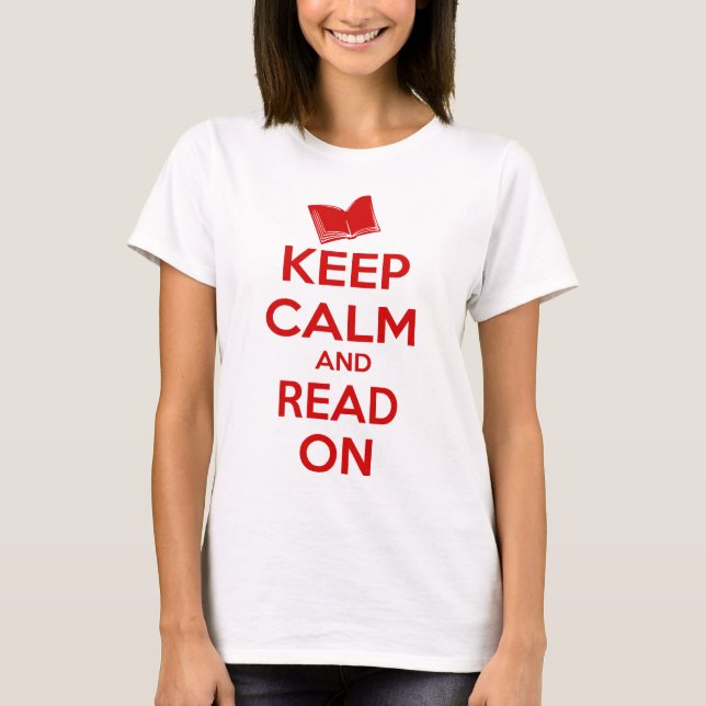 Keep Calm and Read On T-Shirt (Front)
