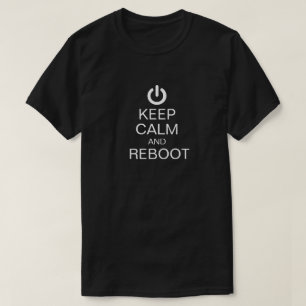 Keep Calm and Reboot Funny Nerd Techie T-Shirt